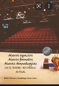 Nuevos espacios, nuevos formatos, nuevas dramaturgias en el teatro hispánico actual